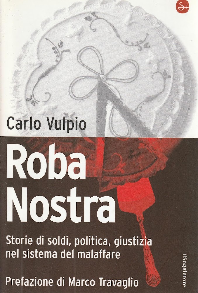 Autografato! Roba nostra : storie di soldi, politica, giustizia nel …