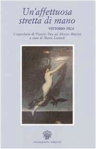 Autografato! Un'affettuosa stretta di mano: Vittorio Pica. L'epistolario di Vittorio …