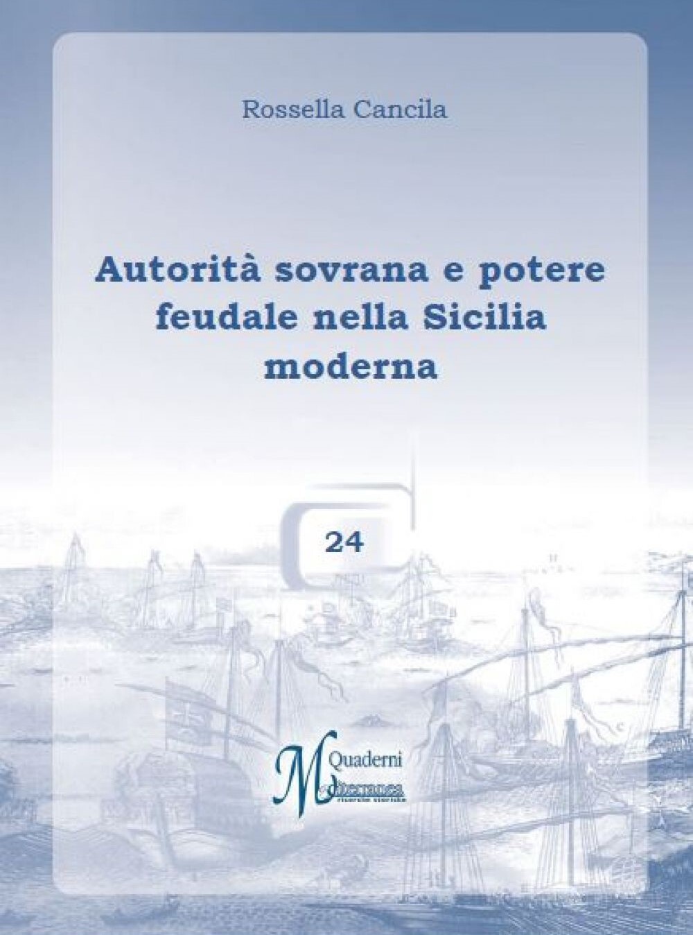 Autorità sovrana e potere feudale nella Sicilia moderna n. 24