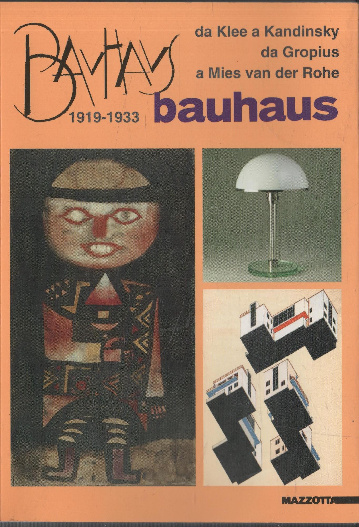 Bauhaus 1919-1933 : da Klee a Kandinsky, da Gropius a …