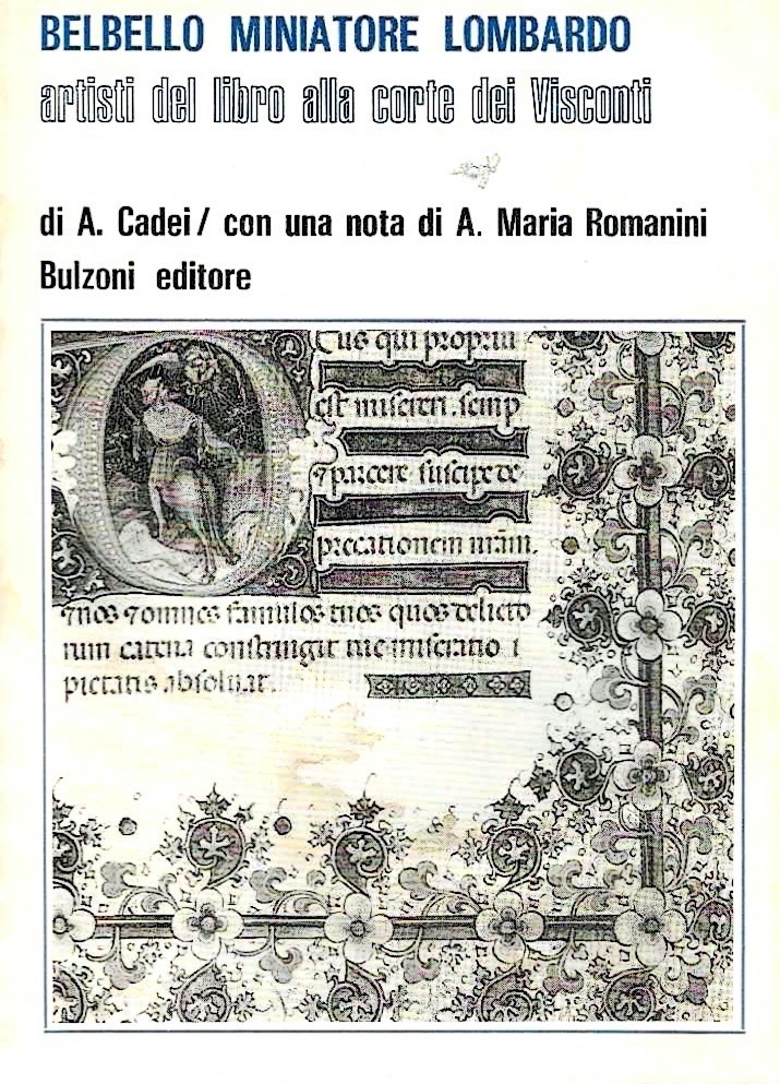 Belbello miniatore lombardo. Artisti del libro alla corte dei Visconti