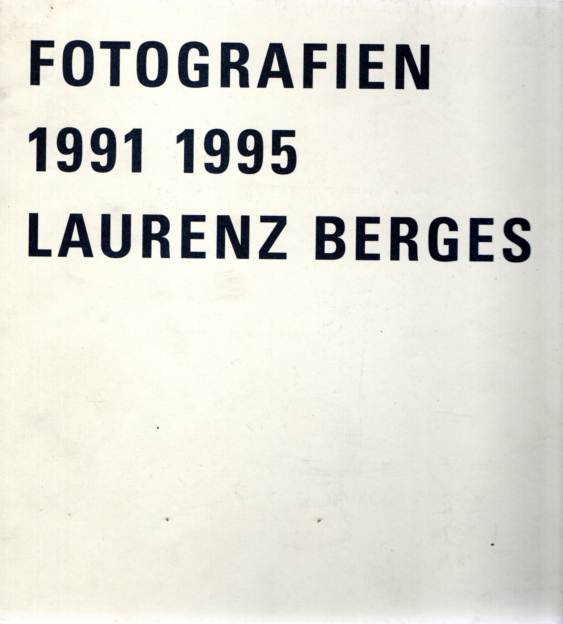 BERGES LAURENZ, FOTOGRAFIEN 1991-1995 (Germ): Fotogerafien 1991-1995