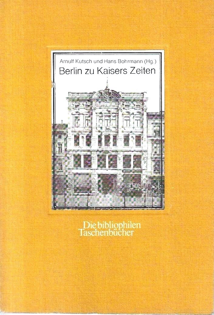 Berlin zu Kaiser Zeiten. Eine historische Foto-Documentation