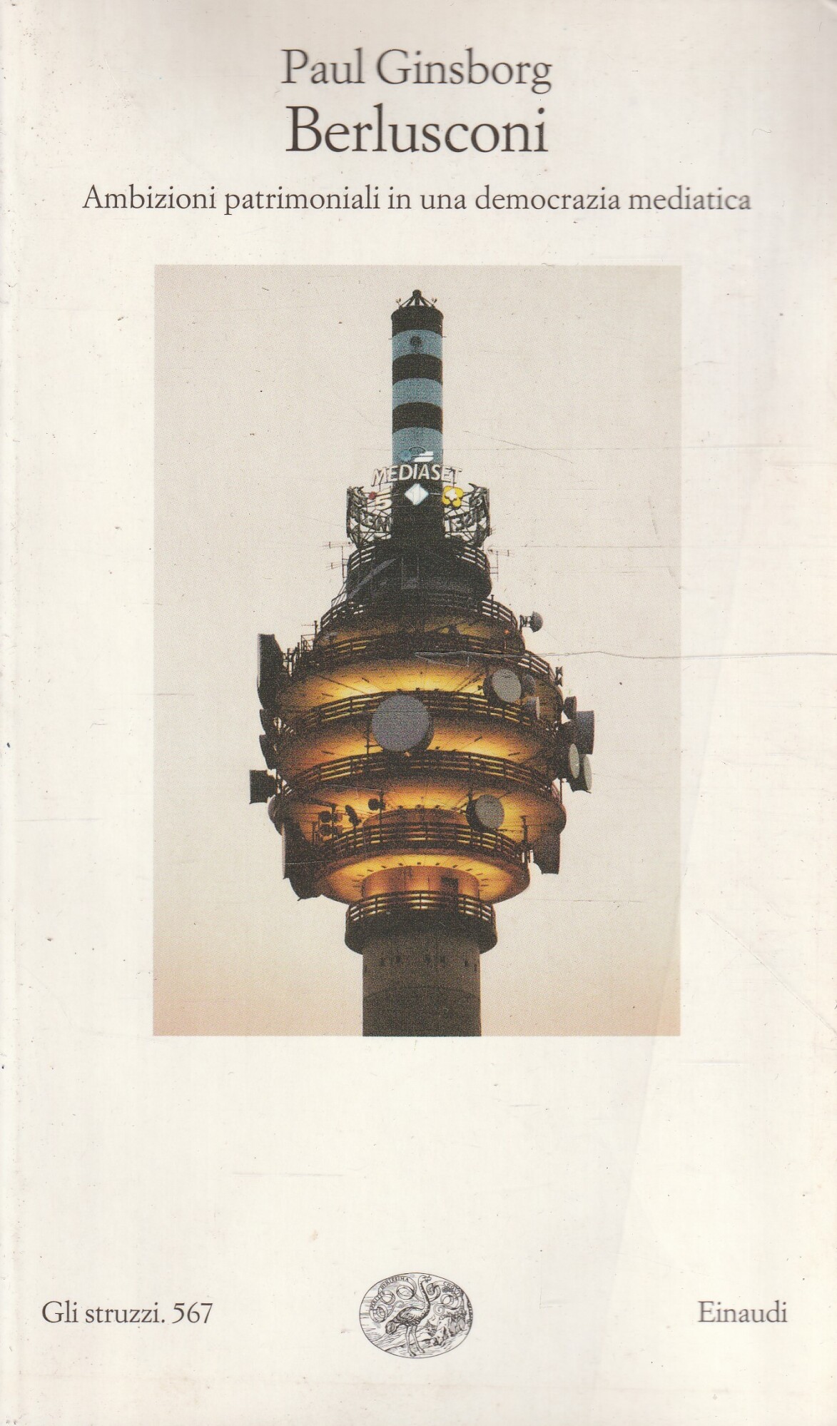 Berlusconi : ambizioni patrimoniali in una democrazia mediatica