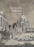 Bernardo Bellotto detto il Canaletto