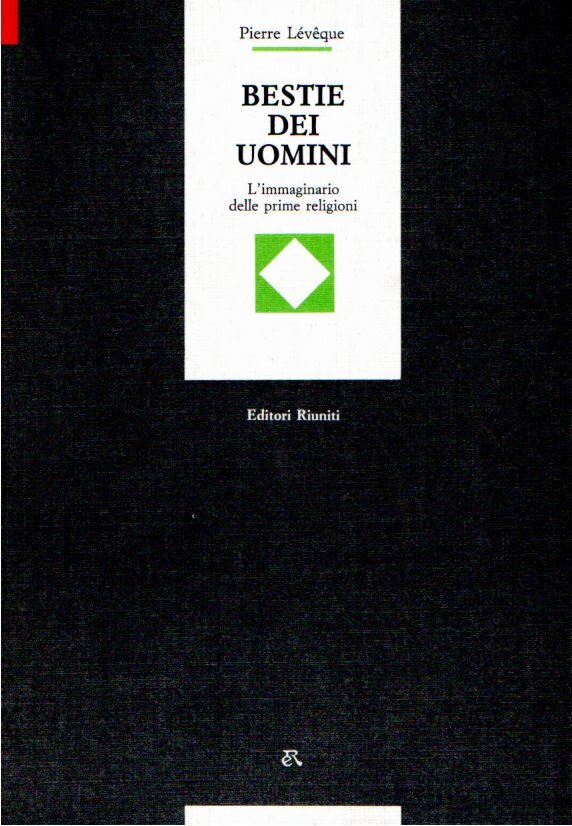 Bestie dei uomini : l'immaginario delle prime religioni