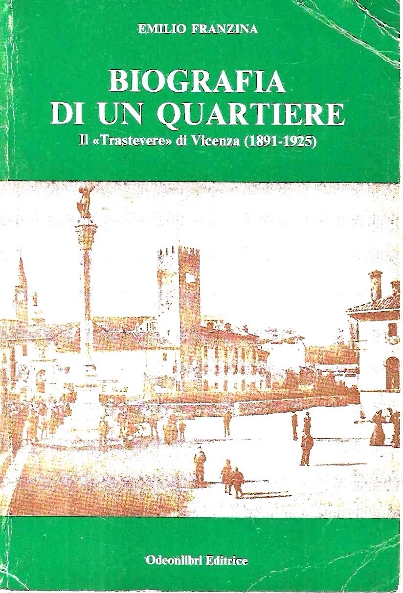 Biografia di un quartiere. Il "Trastevere" di Vicenza (1891-1925)