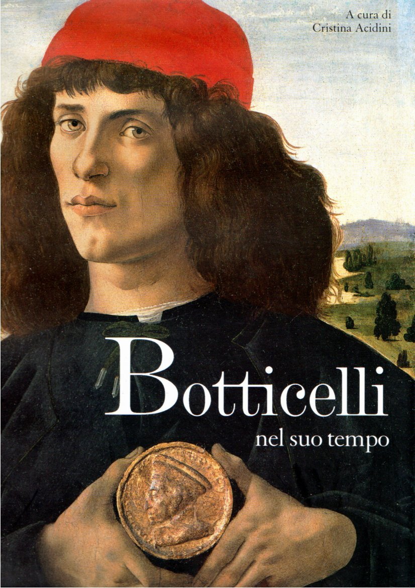 Botticelli e il suo tempo. Ediz. illustrata