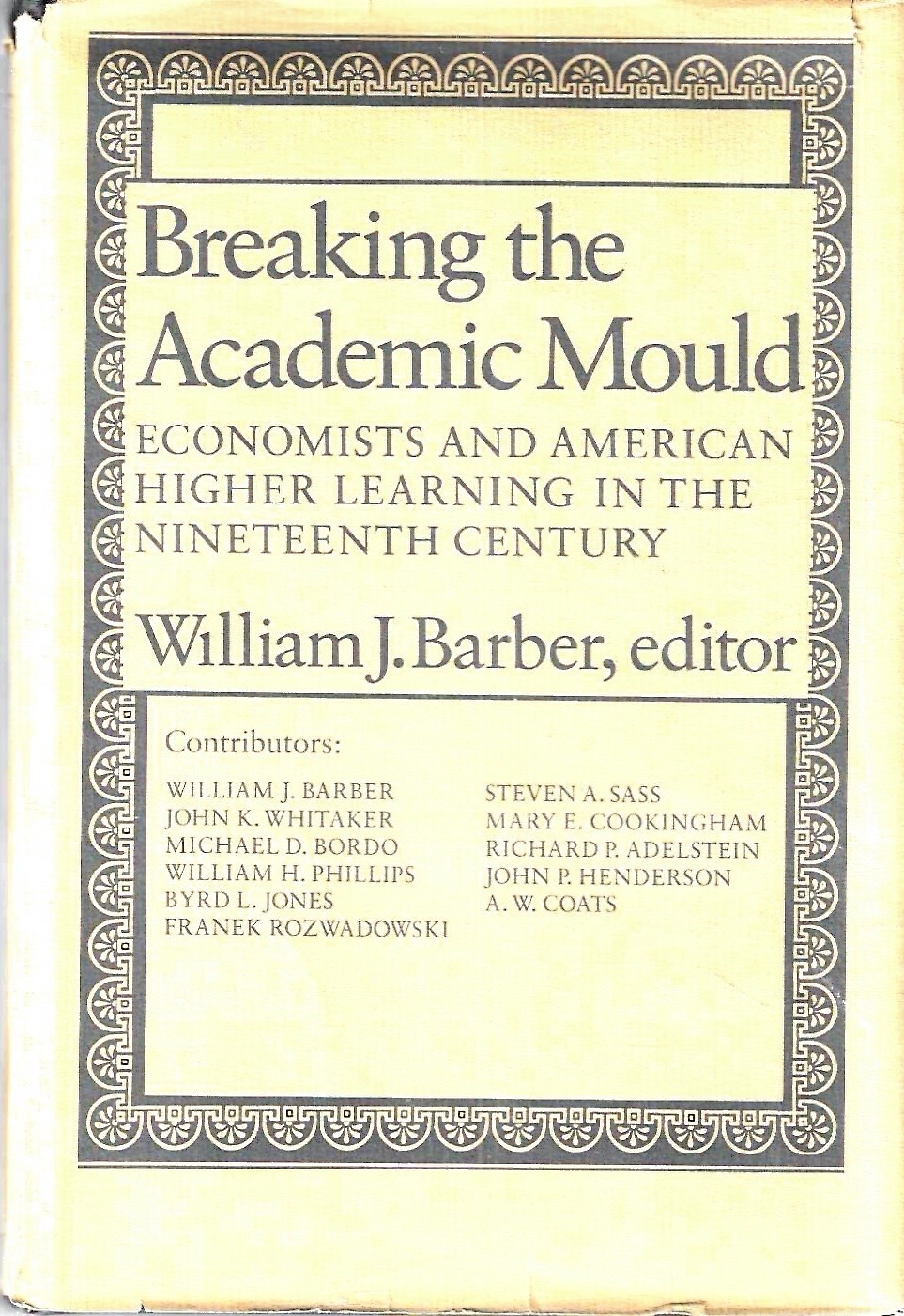 Breaking the Academic Mould: Economists and American Higher Learning in …