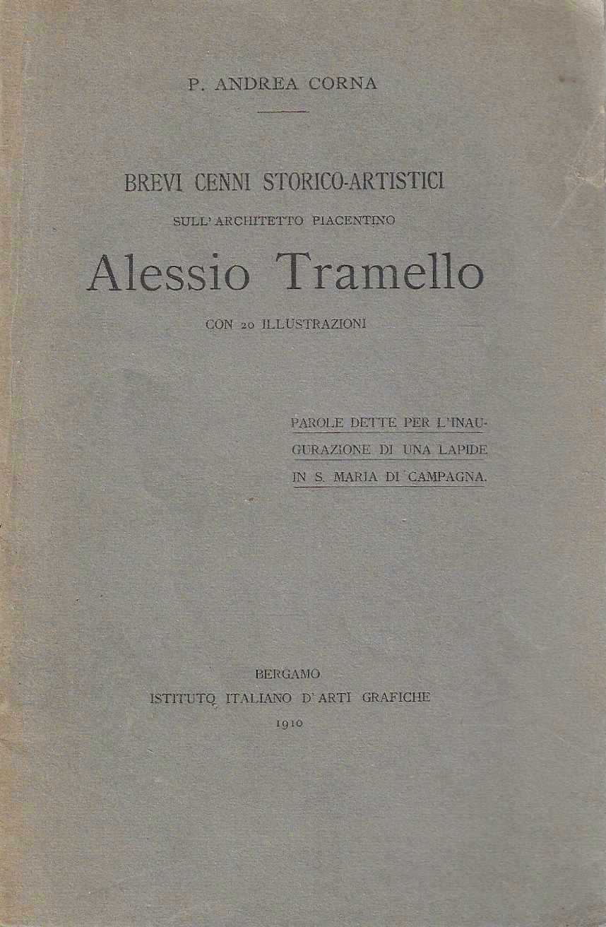 Brevi cenni storico-artisitici sull'architetto piacentino Alessio Tramello