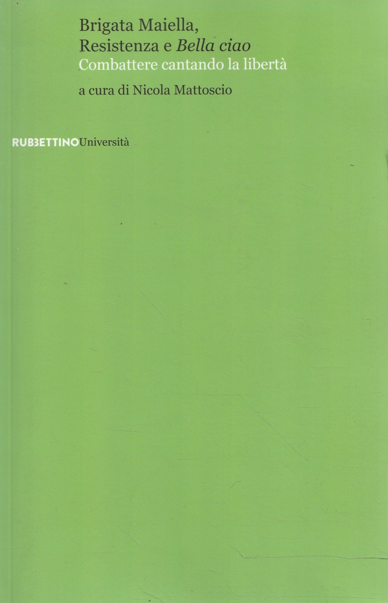 Brigata Maiella, Resistenza e Bella ciao : combattere cantando la …