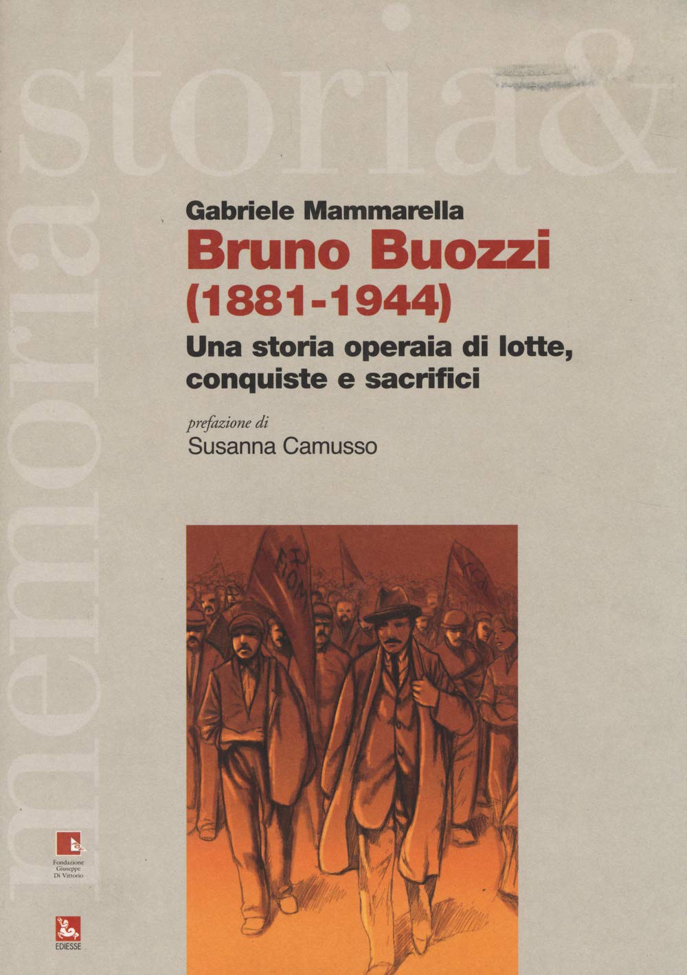 Bruno Buozzi (1881-1944). Una storia operaia di lotte, conquiste e …