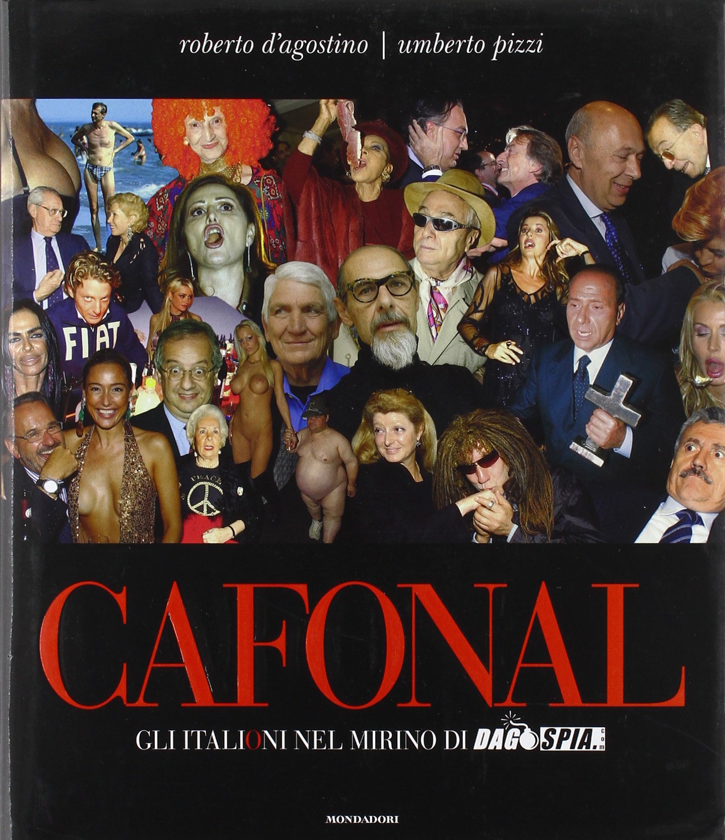Cafonal. Gli «italioni» nel mirino di «Dagospia». Ediz. illustrata