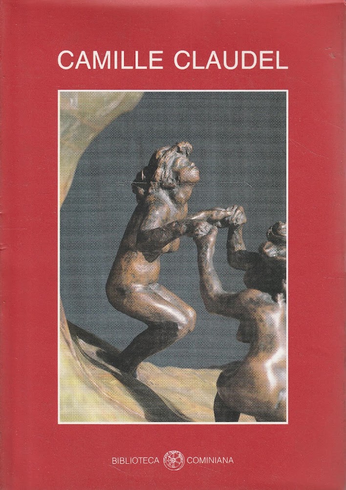 Camille Claudel. Mostra a cura di Graziella Graziani 1989