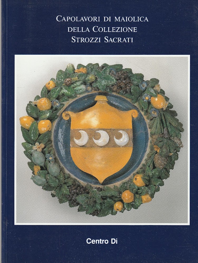 Capolavori di maiolica della collezione Strozzi Sacrati