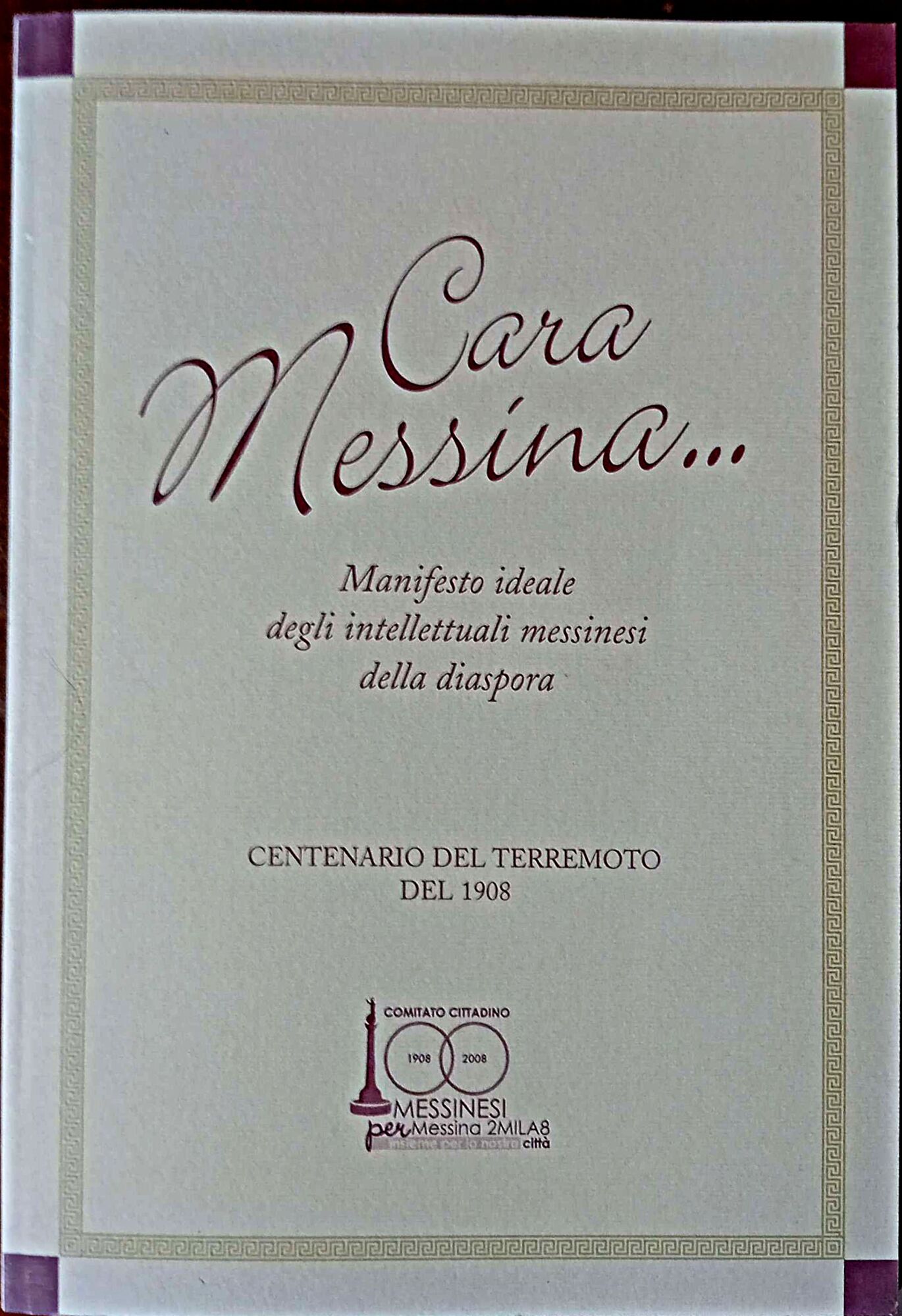 Cara messina ... manifesto ideale degli intellettuali messinesi della diaspora …