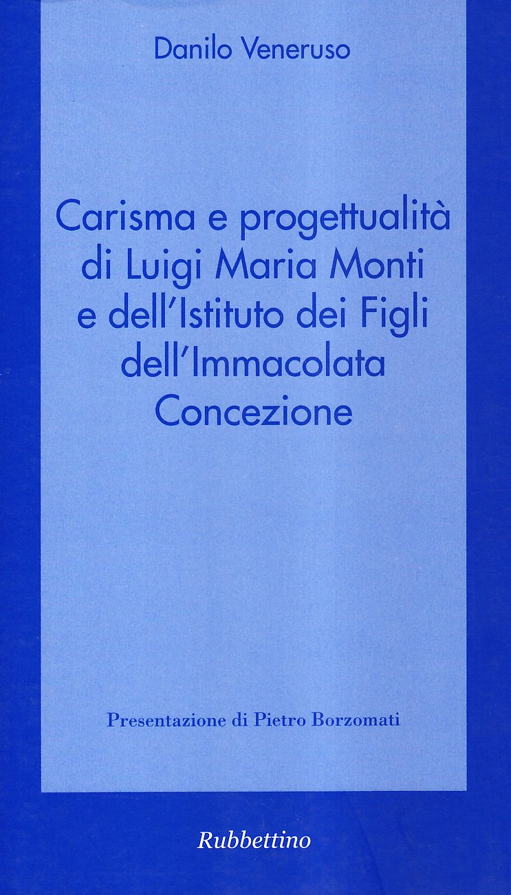 Carisma e progettualità di Luigi Maria Monti e dell'Istituto dei …