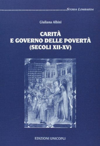 Carità e governo delle povertà (secoli XII-XV)