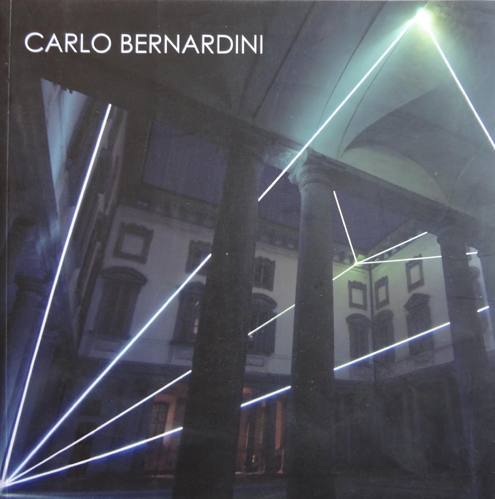 Carlo Bernardini. La luce che genera lo spazio 1990-2010