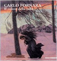 Carlo Fornara. Il colore della valle.