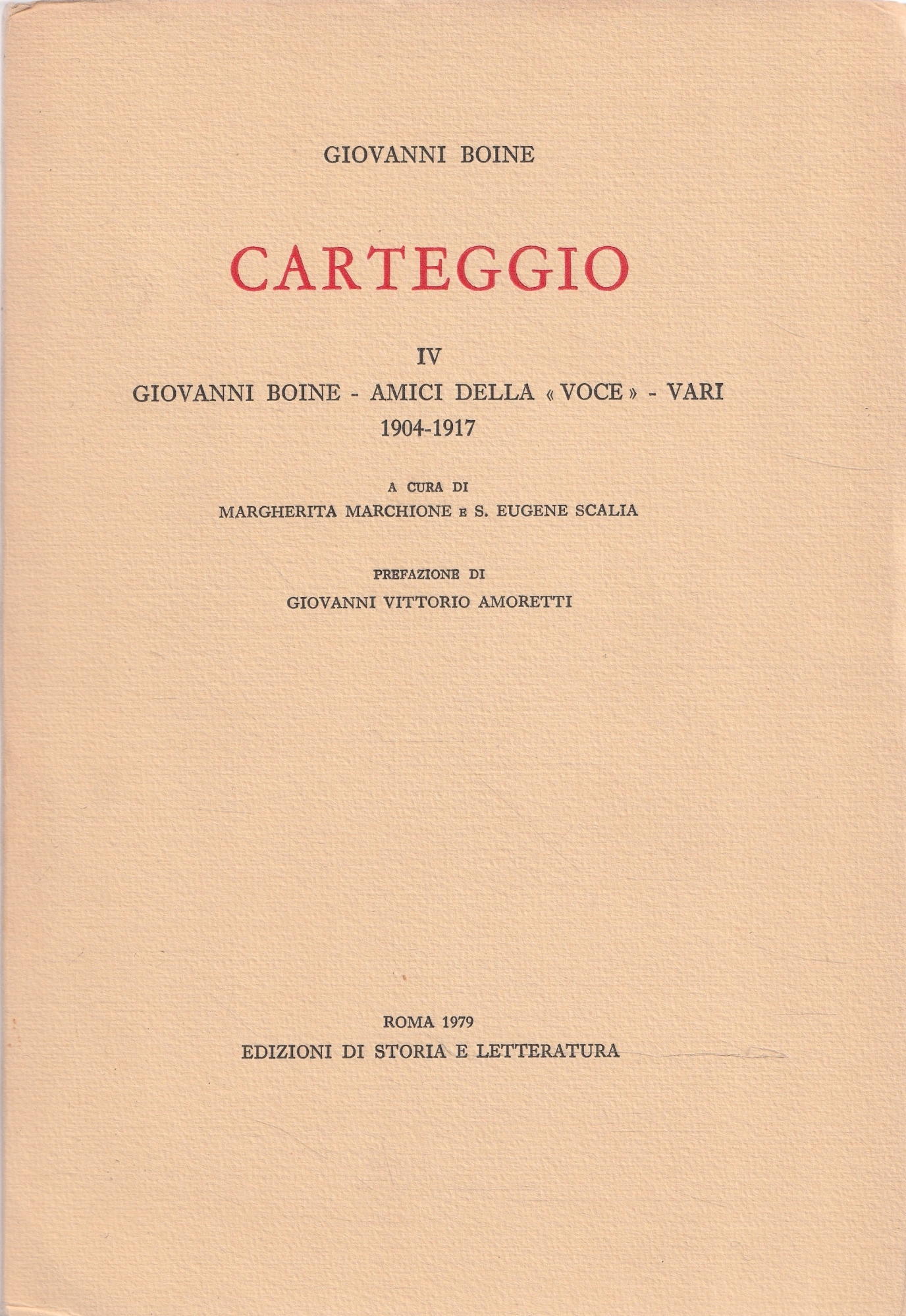 Carteggio - IV - Giovanni Boine-Amici della "Voce"-Vari 1904-1917
