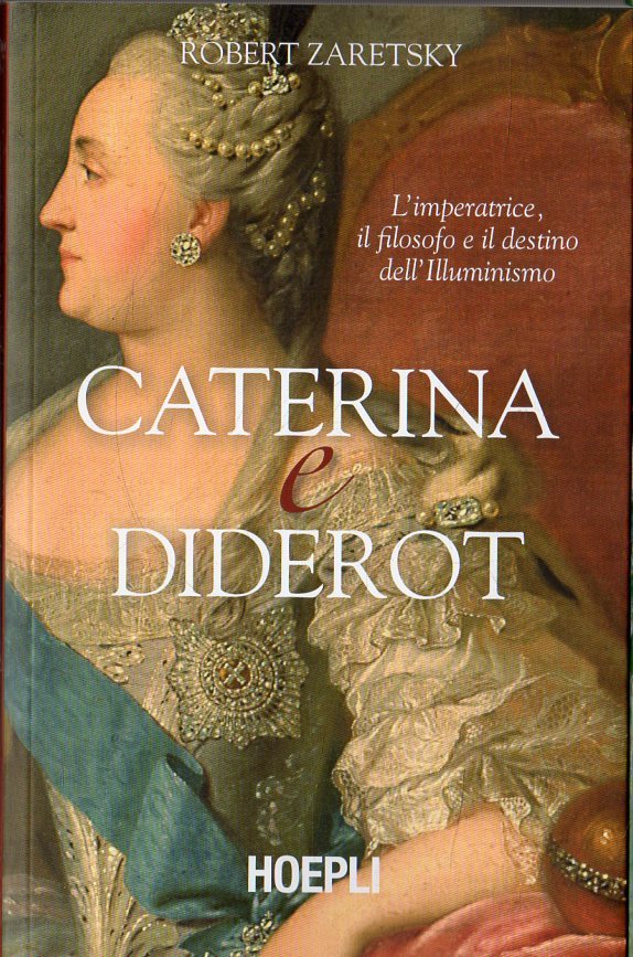 Caterina e Diderot : l'imperatrice, il filosofo e il destino …