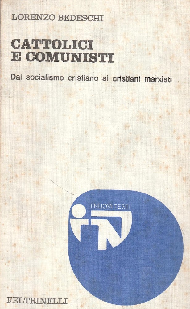 Cattolici e comunisti. Dal socialismo ai cristiani marxisti