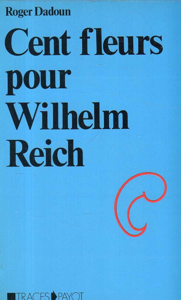 Cent fleurs pour Wilhelm Reich