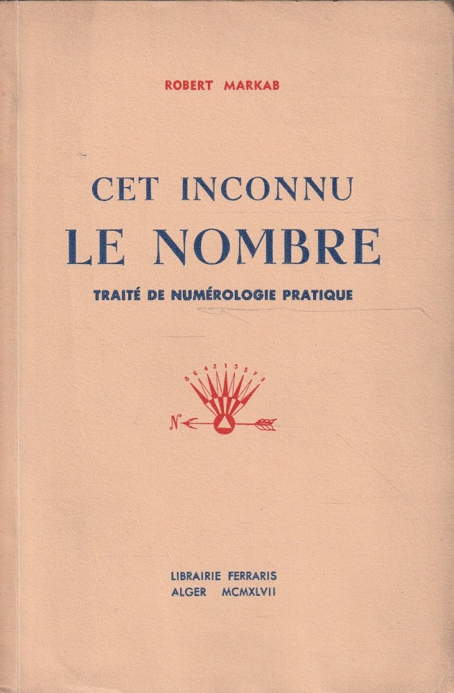 Cet incunnu le nombre. Traité de numérologie pratique