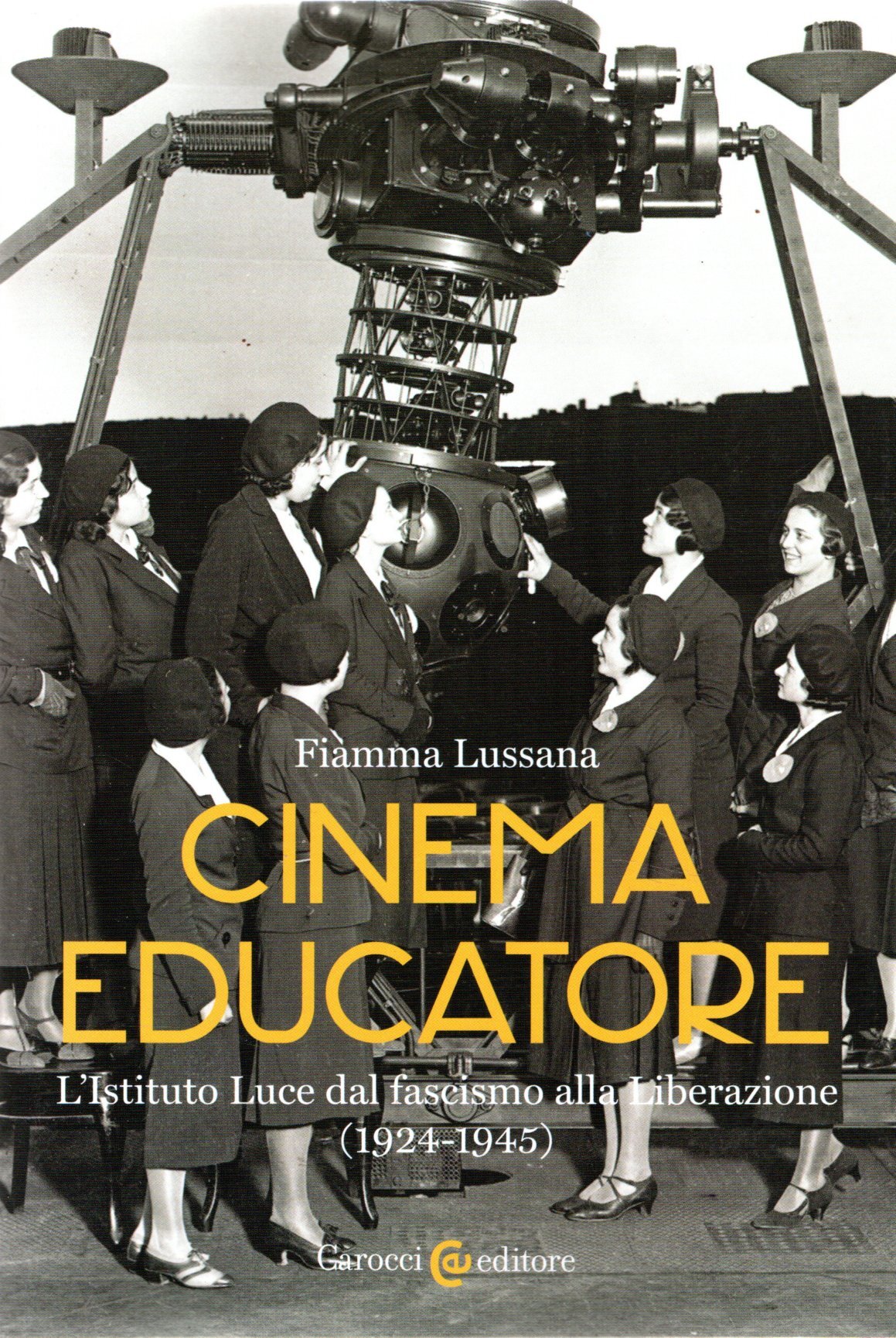 Cinema educatore : l'Istituto Luce dal fascismo alla Liberazione (1924-1945)