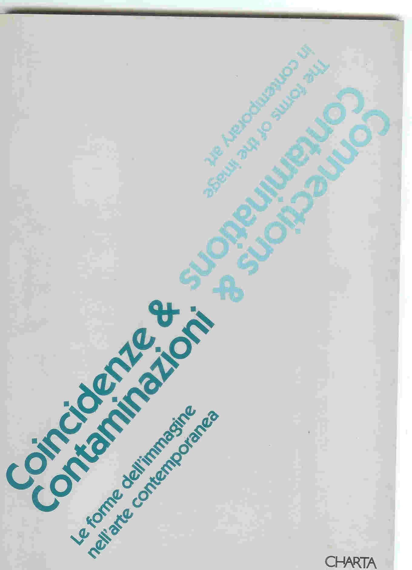 Coincidenze &amp; contaminazioni. Le forme dell'immagine nell'arte contemporanea. Catalogo della …