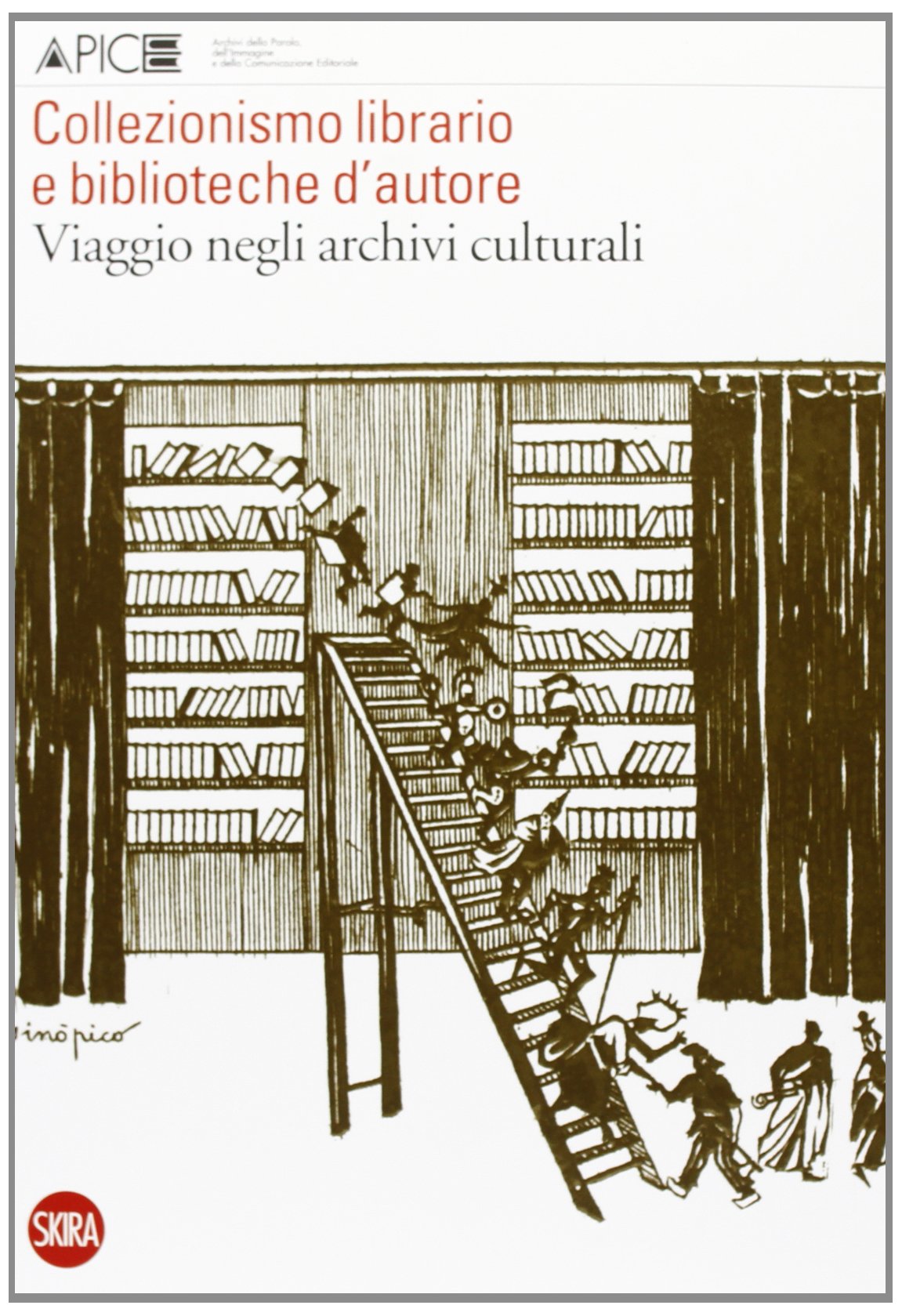 Collezionismo librario e biblioteche d'autore. Viaggio negli archivi culturali. Quaderni …