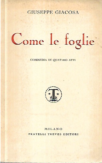 Come le foglie, commedia in quattro atti