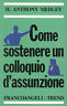 Come sostenere un colloquio d'assunzione
