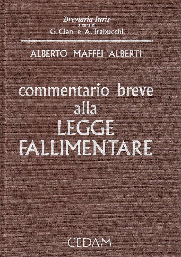 Commentario breve alla legge fallimentare (e alla legge sull'amministrazione straordinaria …