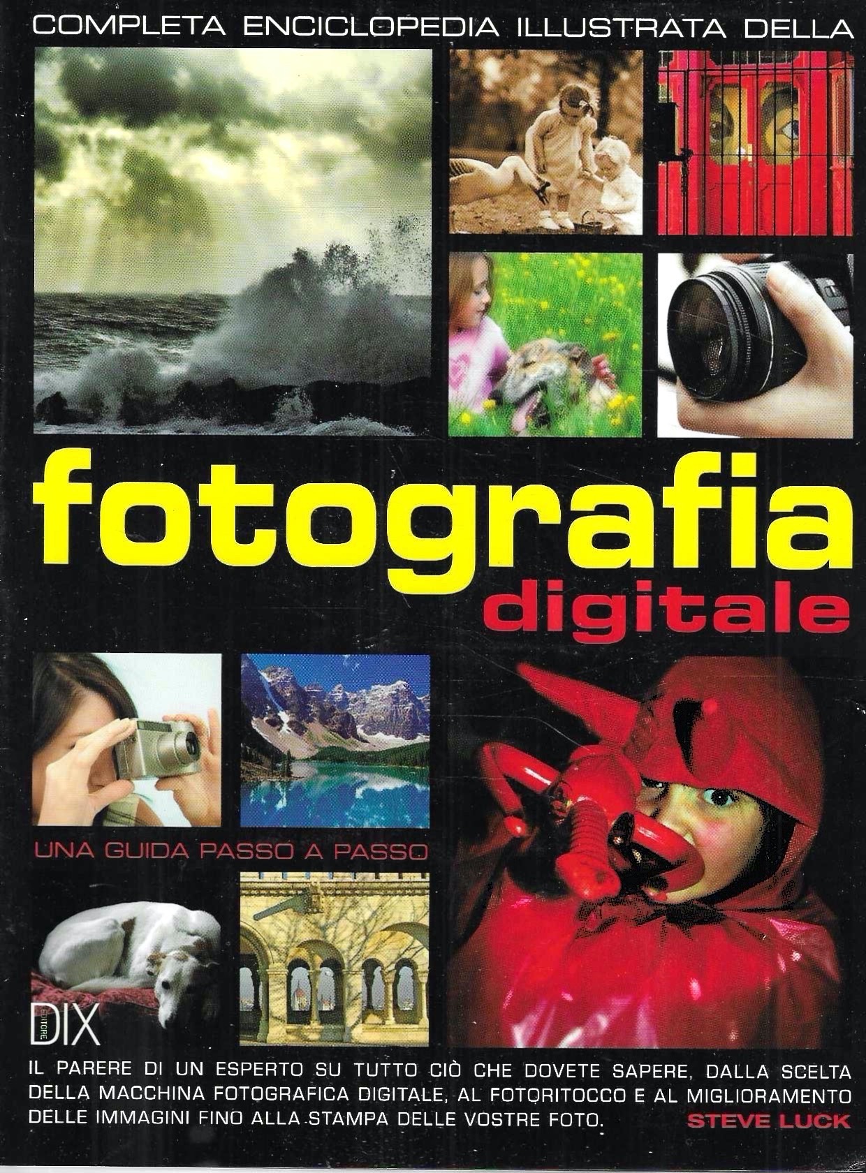 Completa enciclopedia illustrata della fotografia digitale