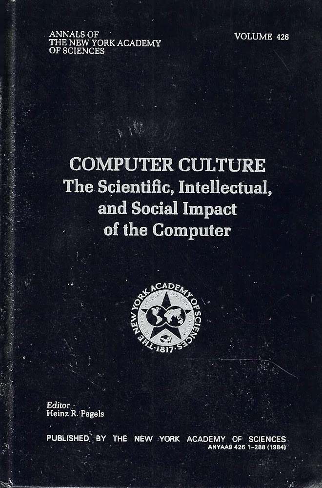 Computer Culture. The Scientific, Intellectual, and Social Impact of the …