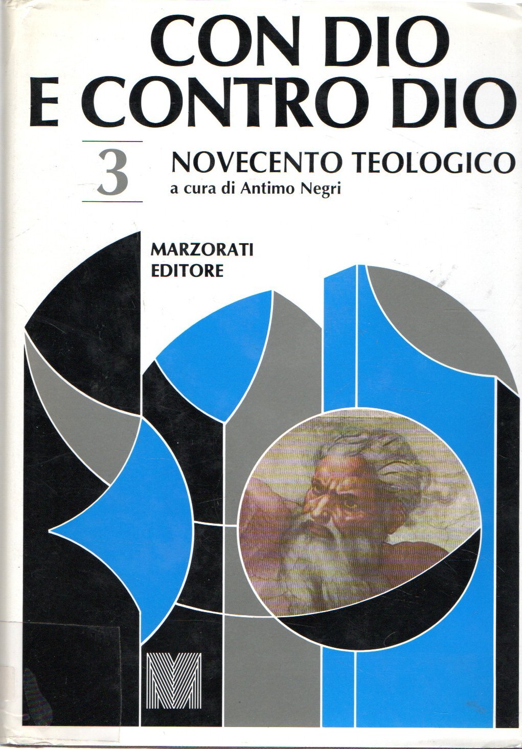 Con Dio e contro Dio : Novecento teologico (vol.3)