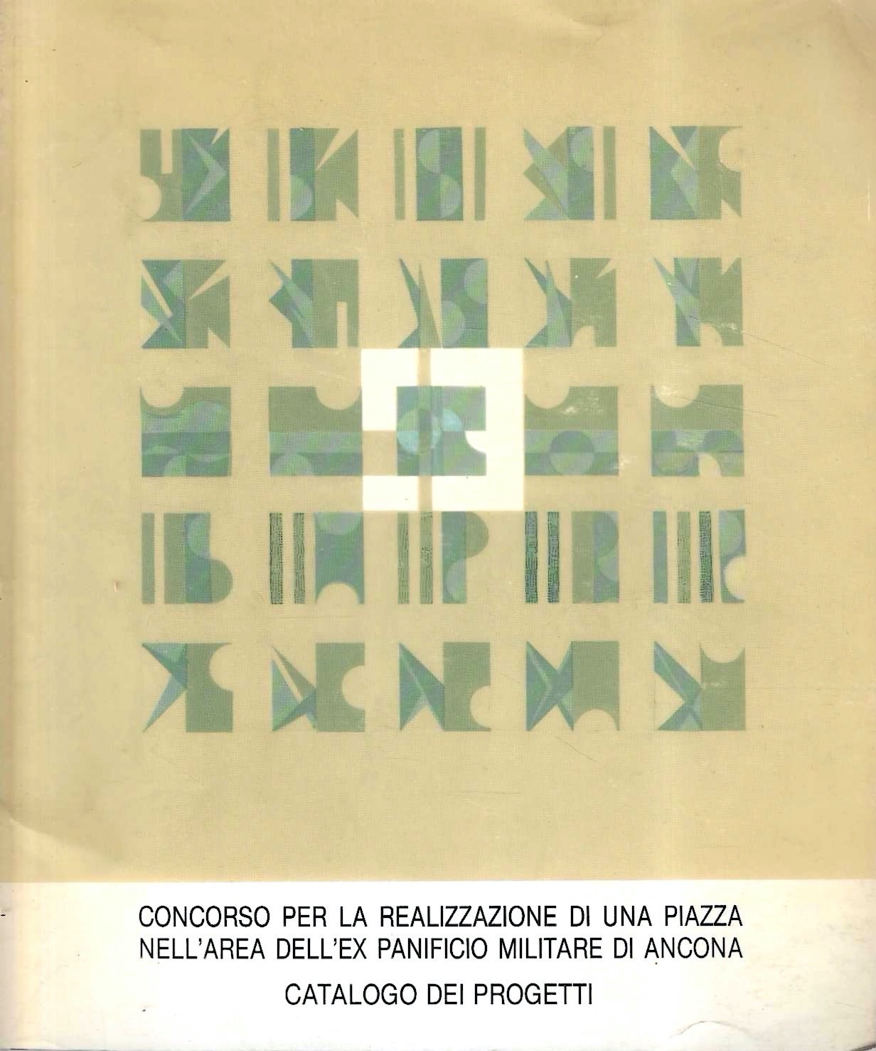 Concorso per la realizzazione di una piazza nell'area dell'ex panificio …