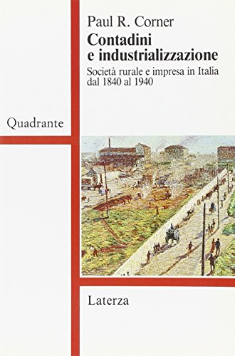 Contadini e industrializzazione. SocietÃ rurale e impresa in Italia dal …