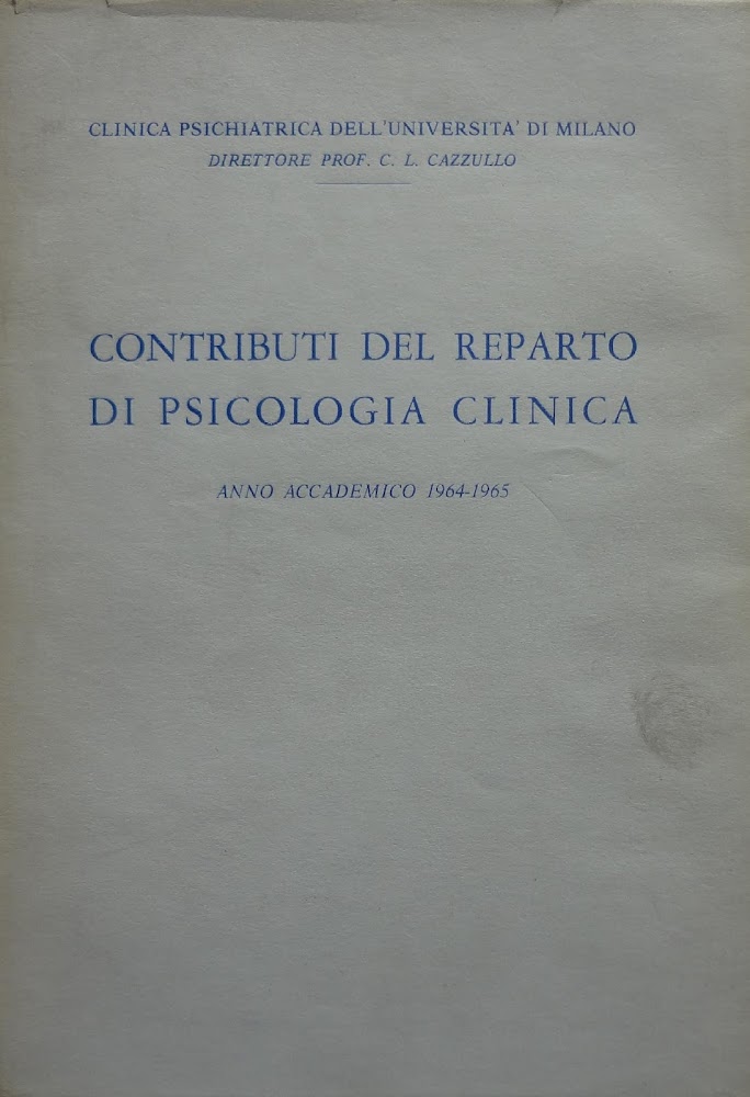 Contributi del reparto di psicologia clinica. Anno accademico 1964-1965