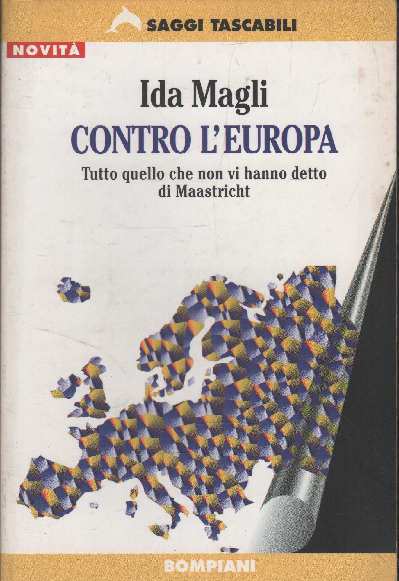 Contro l'Europa : tutto quello che non vi hanno detto …
