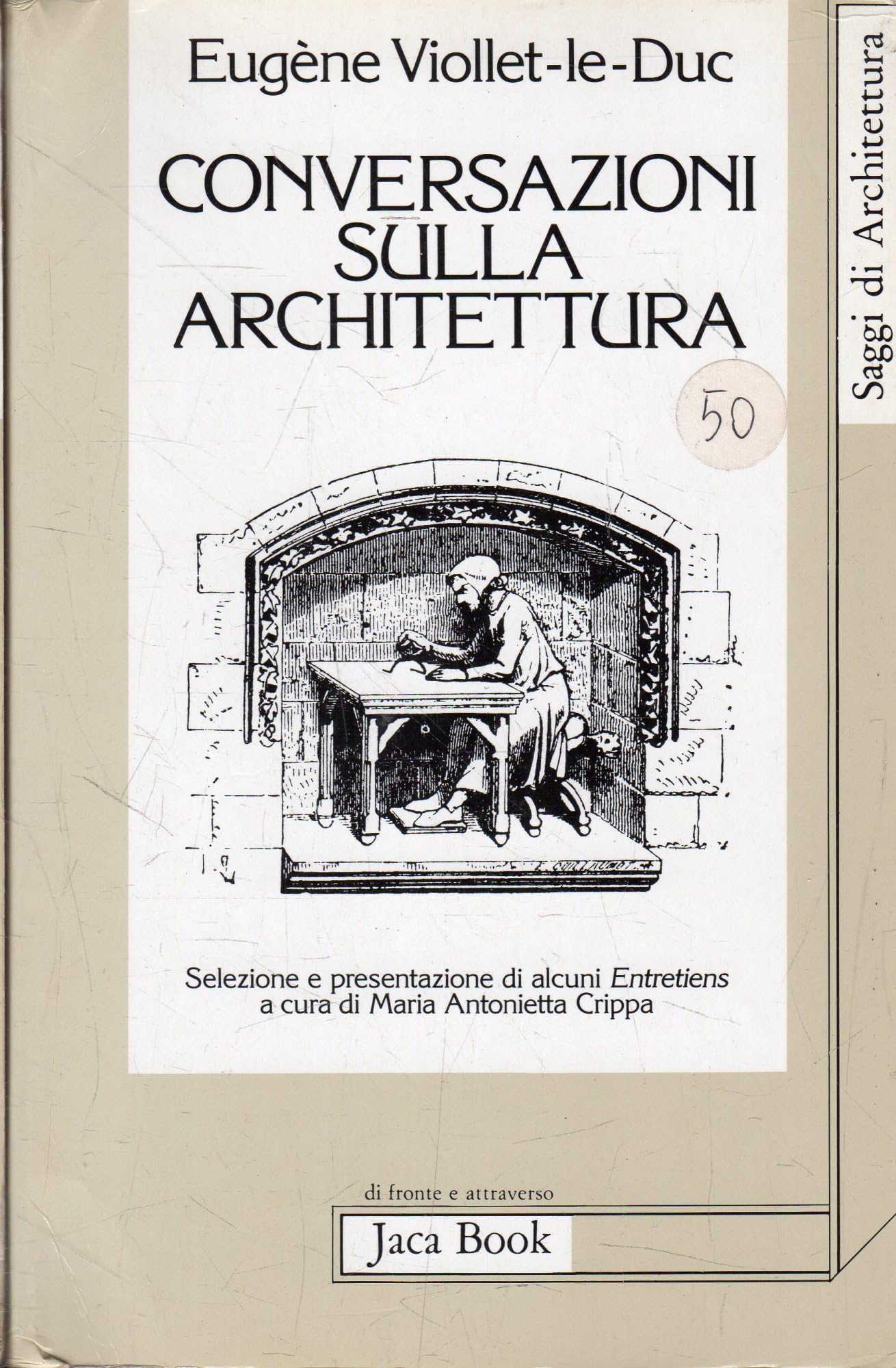 Conversazioni sull'architettura. Selezione e presentazione di alcuni «Entretiens»