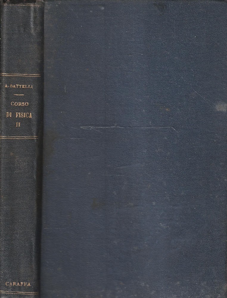 Corso di fisica ad uso dei Licei. Volume II. Calore-Meteorologia-Ottica-Elettricità …
