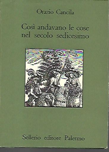 Così andavano le cose nel secolo sedicesimo