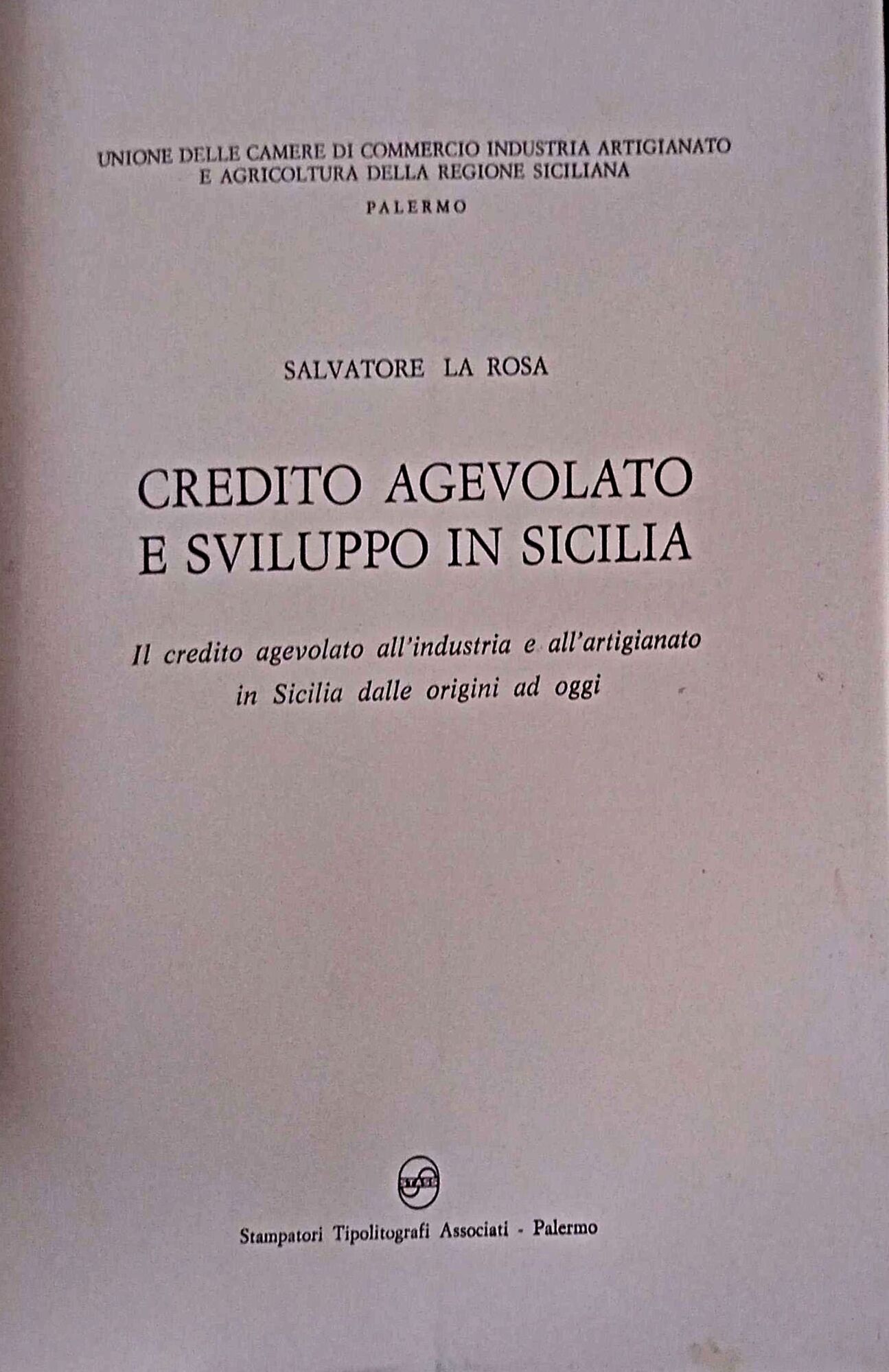 Credito agevolato e sviluppo in Sicilia Il credito agevolato all'industria …