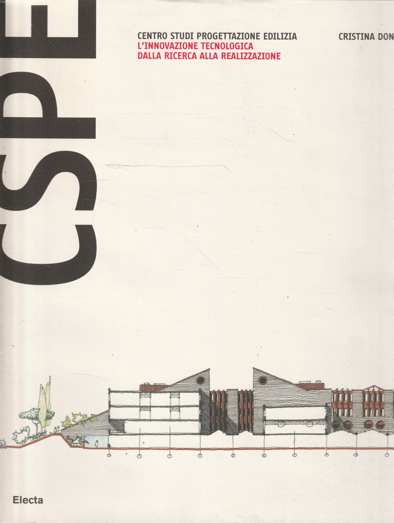 CSPE, Centro Studi Progettazione Edilizia : l'innovazione tecnologica dalla ricerca …