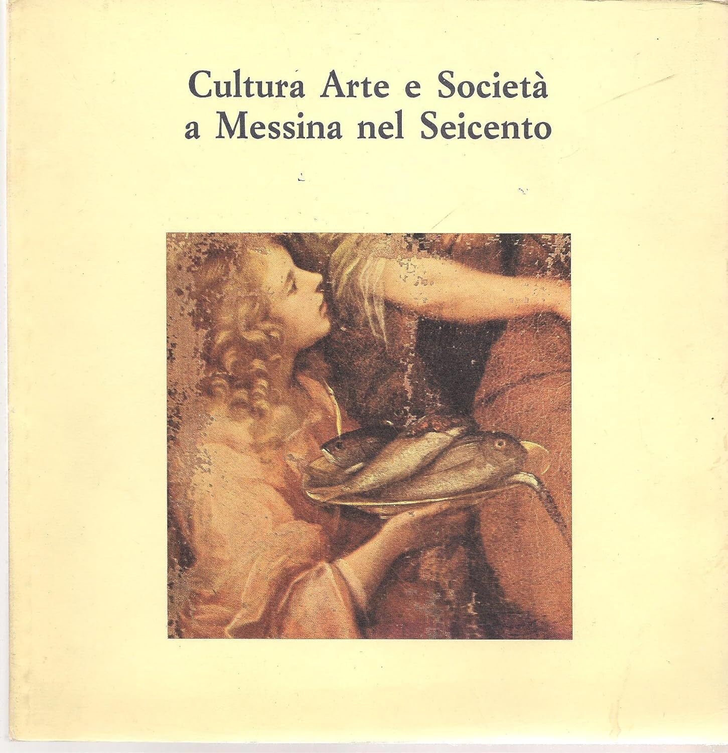 Cultura arte e societa a Messina nel seicento
