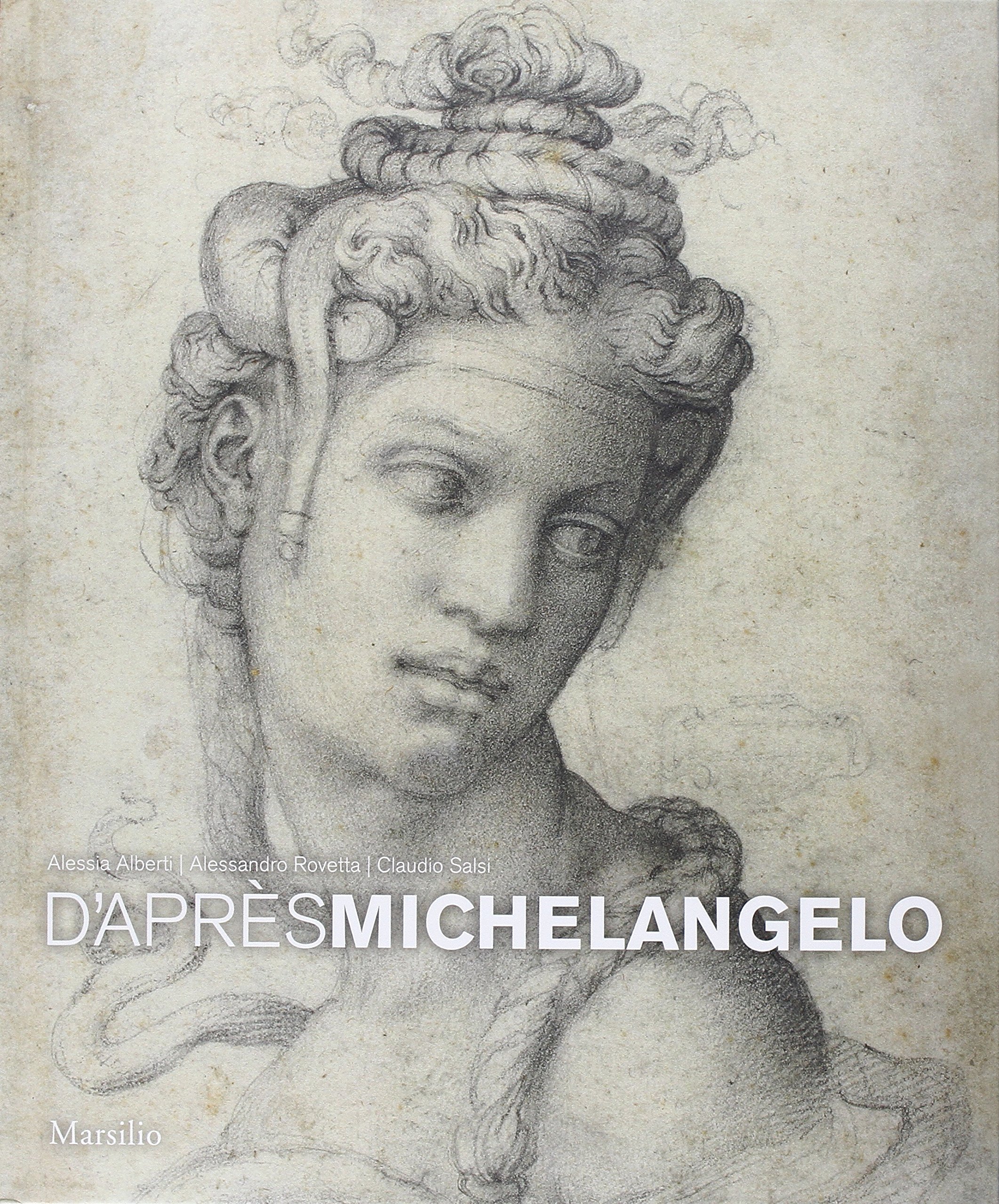 D'après Michelangelo. La fortuna dei disegni per gli amici nelle …