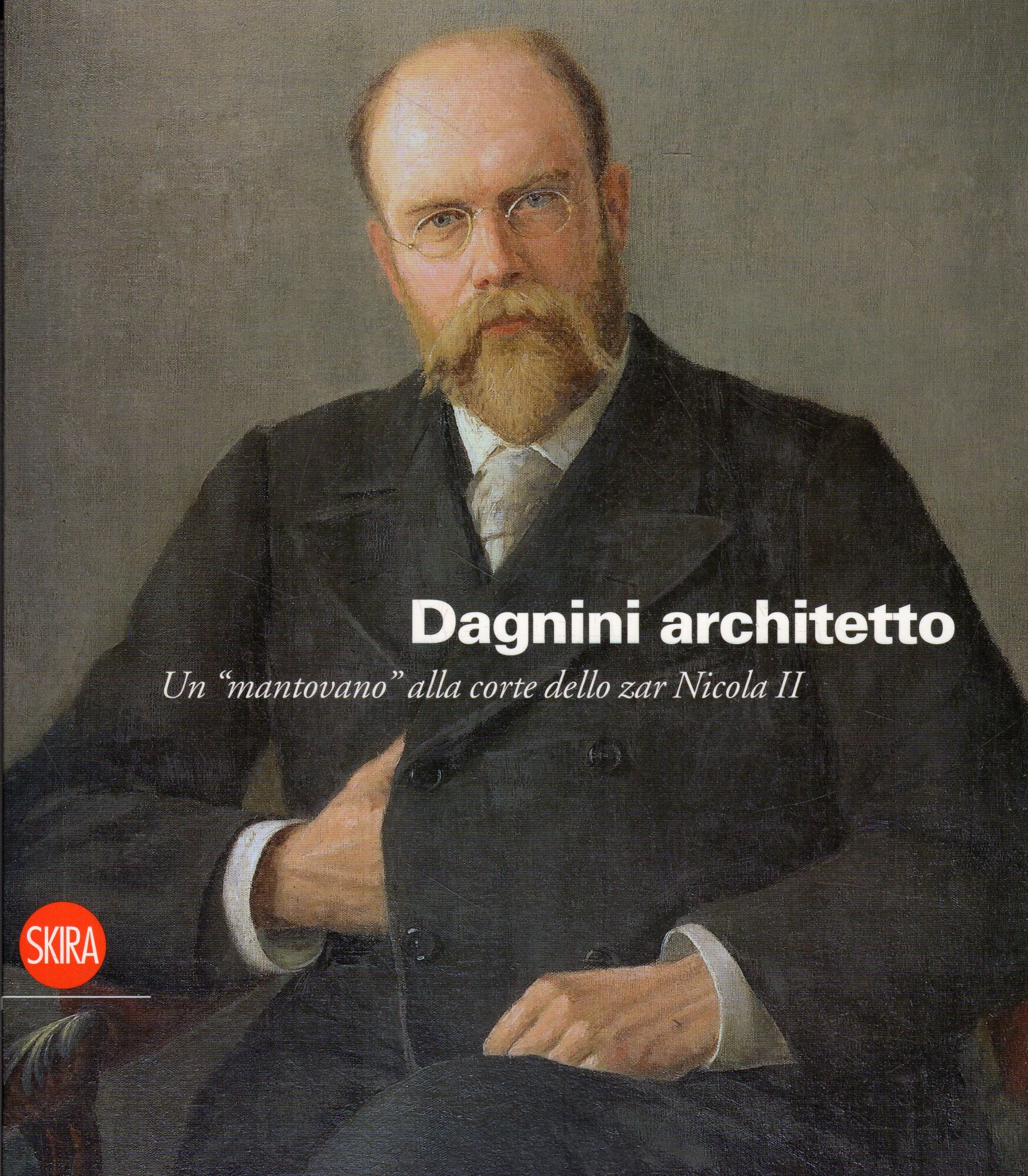 Dagnini architetto: un mantovano alla corte dello zar Nicola II